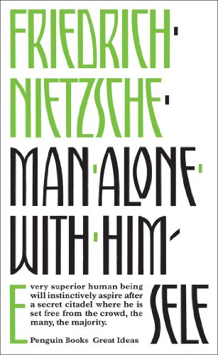 Man Alone with Himself: Friedrich Nietzsche (Penguin Great Ideas)